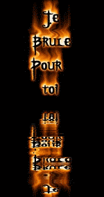 je brule pour toi !!!!!!